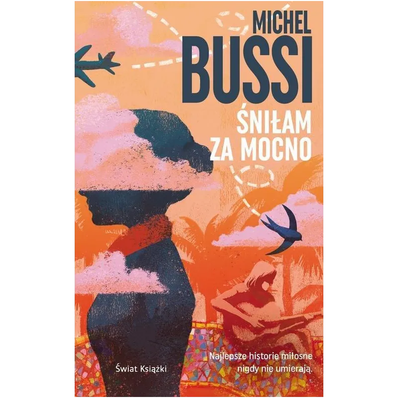 ŚNIŁAM ZA MOCNO Michel Bussi - Świat Książki ŚNIŁAM ZA MOCNO Michel Bussi - Świat Książki