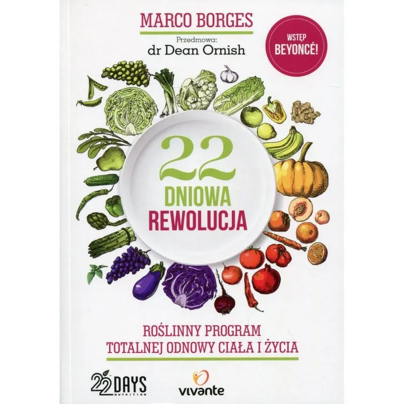 22-DNIOWA REWOLUCJA. ROŚLINNY PROGRAM TOTALNEJ ODNOWY CIAŁA I ŻYCIA