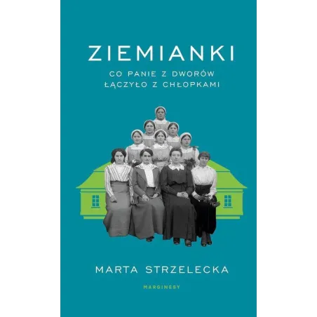 Ziemianki. Co Panie Z Dworów Łączyło Z Chłopkami