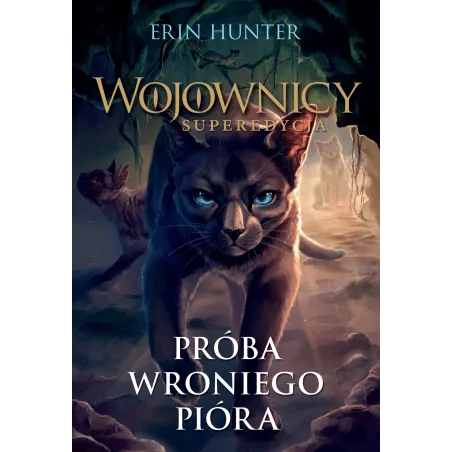 Próba Wroniego Pióra. Wojownicy. Superedycja