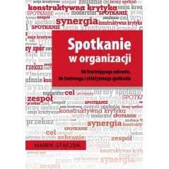 SPOTKANIE W ORGNIZACJI OD FRUSTRUJĄCEGO ZEBRANIA DO TWÓRCZEGO I EFEKTYWNEGO SPOTKANIA AUDIOBOOK CD MP3 PL - EdisonTeam.pl