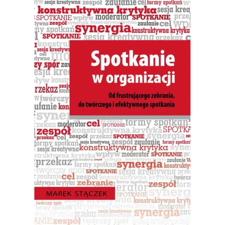 SPOTKANIE W ORGNIZACJI OD FRUSTRUJĄCEGO ZEBRANIA DO TWÓRCZEGO I EFEKTYWNEGO SPOTKANIA AUDIOBOOK CD MP3 PL - EdisonTeam.pl