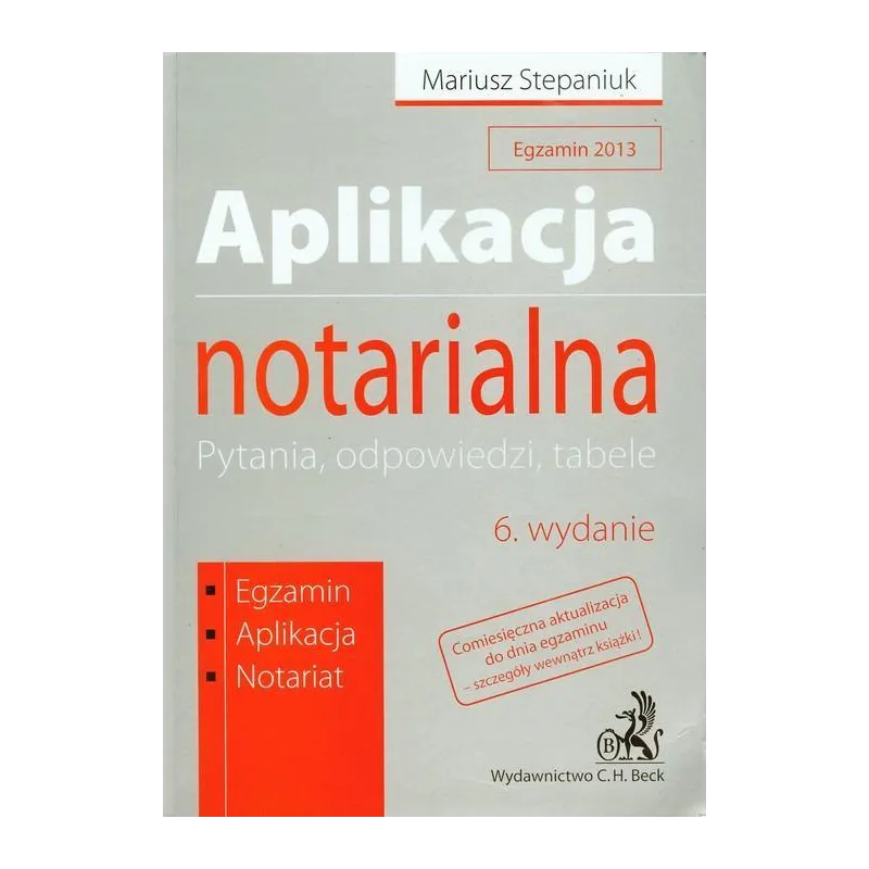 APLIKACJA NOTARIALNA PYTANIA, ODPOWIEDZI, TABELE Mariusz Stepaniuk - C.H. Beck