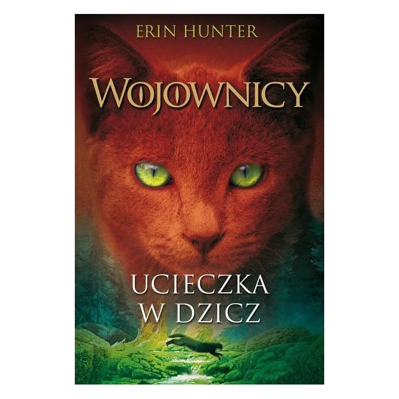 UCIECZKA W DZICZ 1 WOJOWNICY - Nowa Baśń