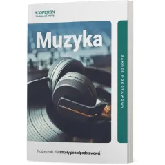 MUZYKA PODRĘCZNIK ZAKRES PODSTAWOWY DO SZKÓŁ PONADPODSTAWOWYCH - Operon