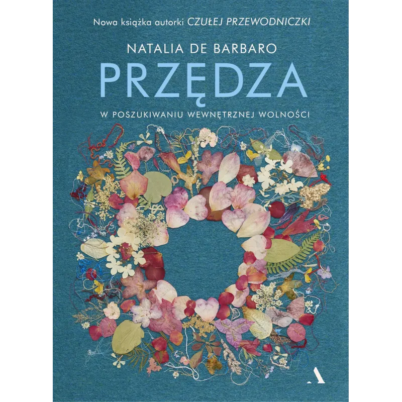 PRZĘDZA. W POSZUKIWANIU WEWNĘTRZNEJ WOLNOŚCI - Agora