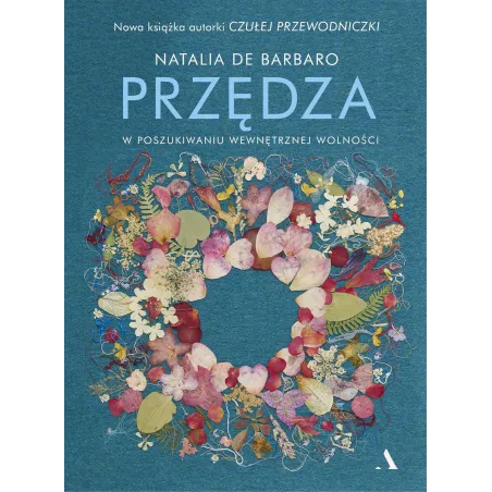 PRZĘDZA. W POSZUKIWANIU WEWNĘTRZNEJ WOLNOŚCI - Agora