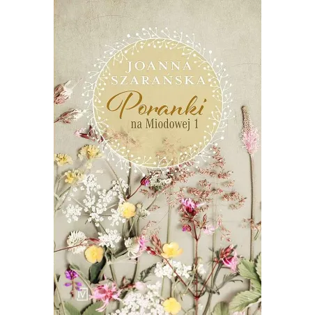 PORANKI NA MIODOWEJ 1 Joanna Szarańska - Czwarta Strona