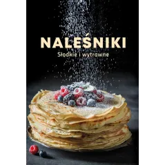 NALEŚNIKI SŁODKIE I WYRAWNE