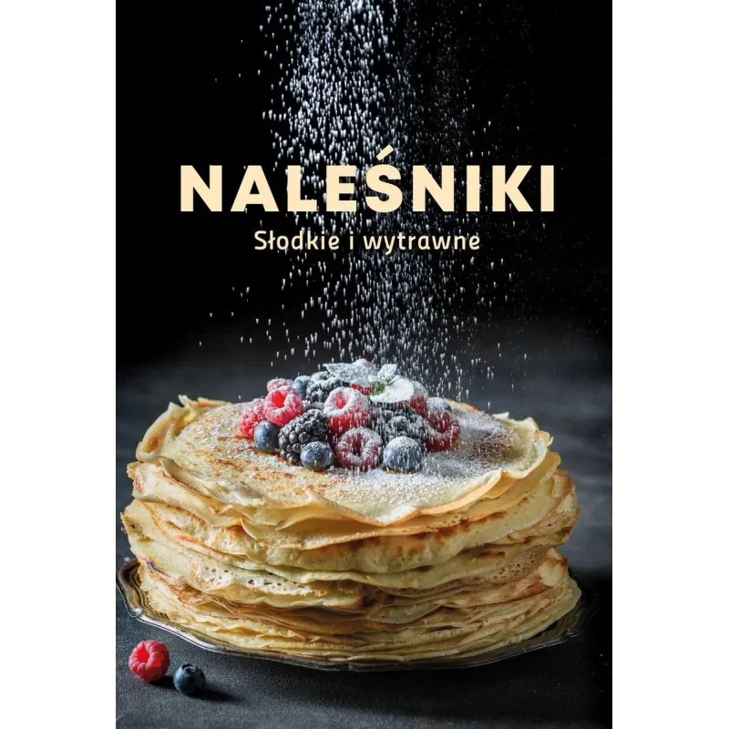 NALEŚNIKI SŁODKIE I WYRAWNE