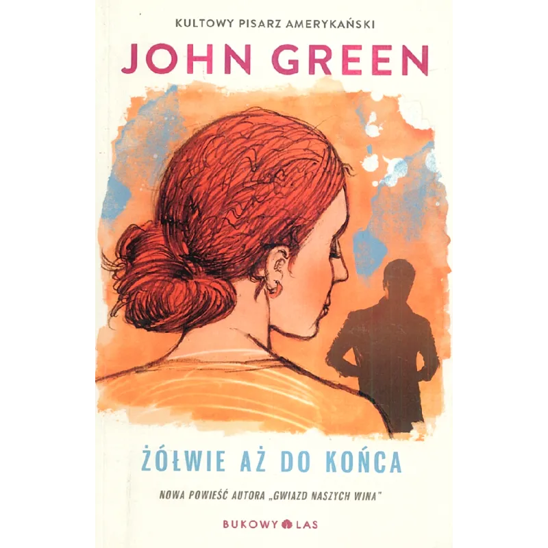 ŻÓŁWIE AŻ DO KOŃCA John Green - Bukowy las