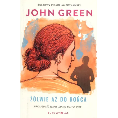 ŻÓŁWIE AŻ DO KOŃCA John Green - Bukowy las