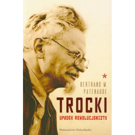 TROCKI. UPADEK REWOLUCJONISTY - Dolnośląskie