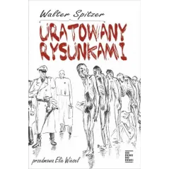 URATOWANY RYSUNKAMI Walter Spitzer - Od deski do deski