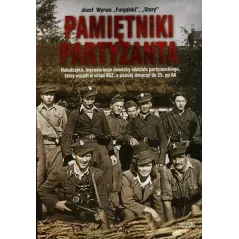 PAMIĘTNIKI PARTYZANTA HUBALCZYKA LEGENDARNEGO DOWÓDCY ODDZIAŁU PARTYZANCKIEGO KTÓRY WSZEDŁ W SKŁAD NSZ A PÓŹNIEJ... Wyrwa Józef