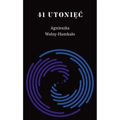 41 UTONIĘĆ Agnieszka Wolny-Hamkało - Iskry