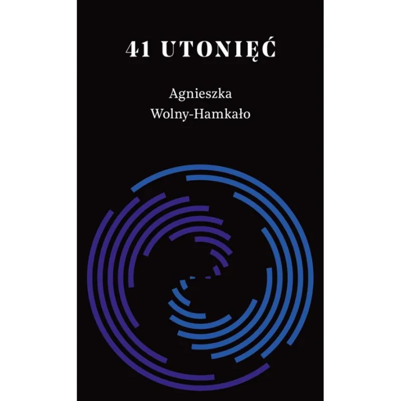 41 UTONIĘĆ Agnieszka Wolny-Hamkało - Iskry