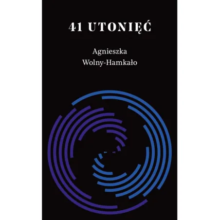 41 UTONIĘĆ Agnieszka Wolny-Hamkało - Iskry