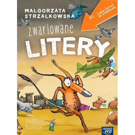 ZWARIOWANE LITERY. LUBIĘ CZYTAĆ ZE STRZAŁKĄ - Nowa Era