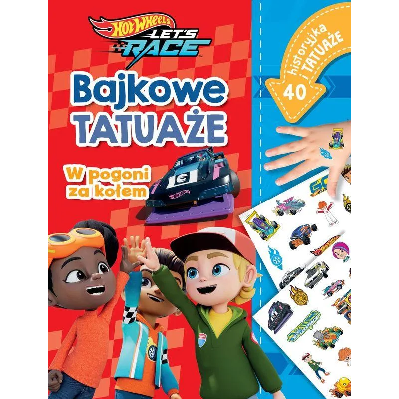 Misja ratunkowa. Hot Wheels Let\s Race. Bajkowe tatuaże Ilona Siwak