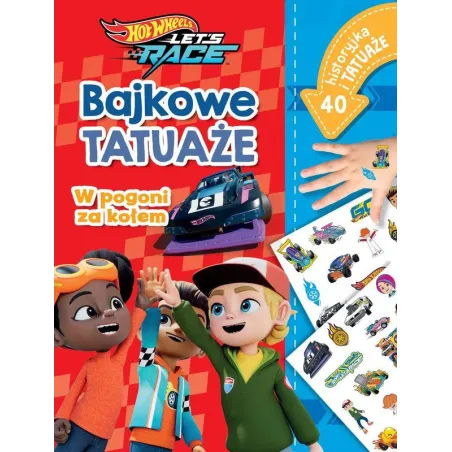 Misja ratunkowa. Hot Wheels Let\s Race. Bajkowe tatuaże Ilona Siwak