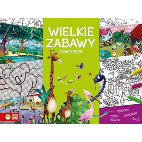 ZWIERZĘTA. WIELKIE ZABAWY 6+ - Zielona Sowa