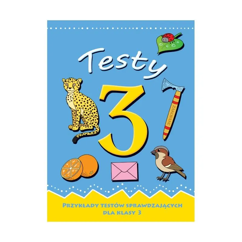 TESTY 3 PRZYKŁADY TESTÓW SPRAWDZAJĄCYCH DLA KLASY 3 Bogusława Kuciel, Agnieszka Michalska - Wydawnictwo Pryzmat