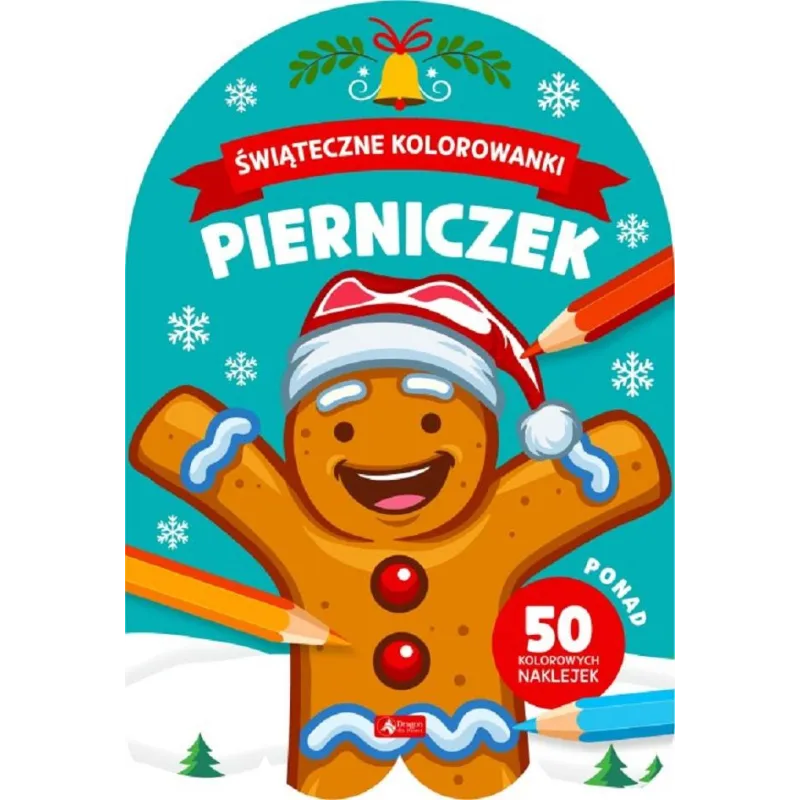 PIERNICZEK. ŚWIĄTECZNE KOLOROWANKI Z NAKLEJKAMI