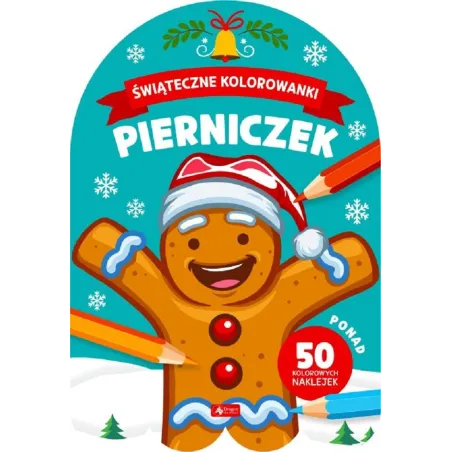 Pierniczek. Świąteczne Kolorowanki Z Naklejkami