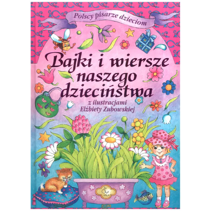 BAJKI I WIERSZE NASZEGO DZIECIŃSTWA POLSCY PISARZE DZIECIOM - Arti
