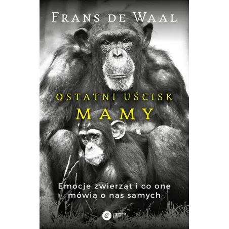 Ostatni Uścisk Mamy. Emocje Zwierząt I Co One Mówią O Nas Samych