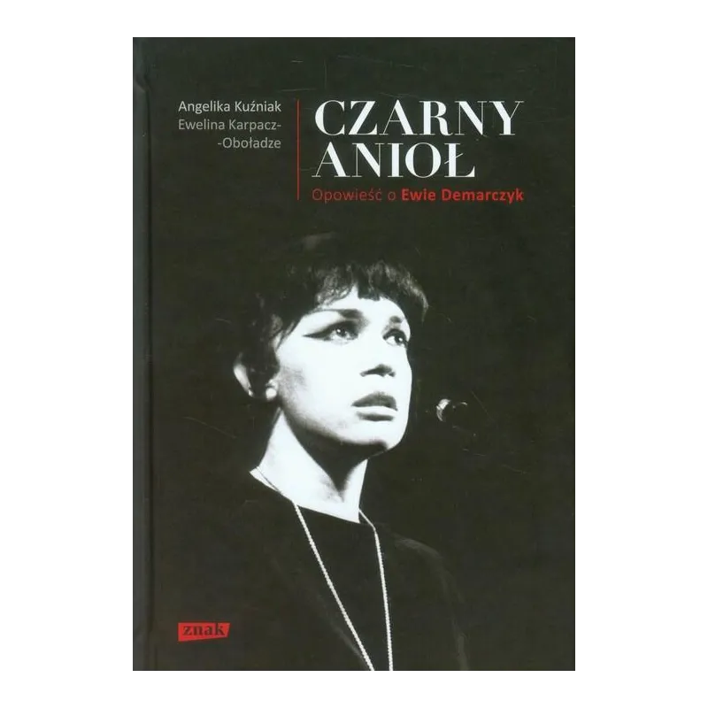 CZARNY ANIOŁ O EWIE DEMARCZYK Angelika Kuźniak, Ewelina Karpacz-Oboładze - Znak