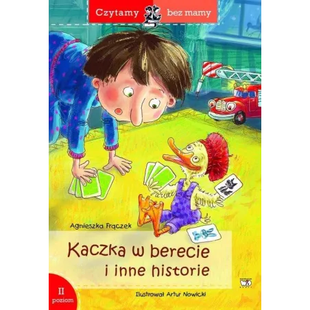 KACZKA W BERECIE I INNE HISTORIE DRUGI POZIOM CZYTANIA Agnieszka Frączek - Debit