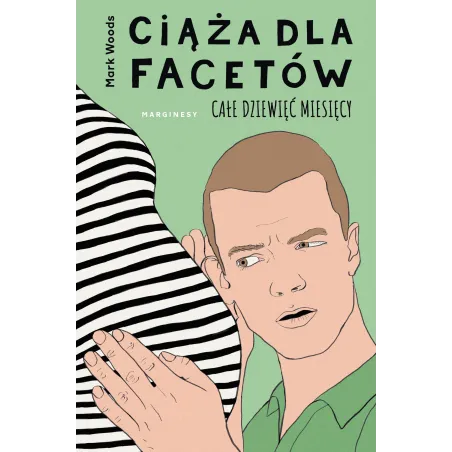 Ciąża Dla Facetów. Całe Dziewięć Miesięcy