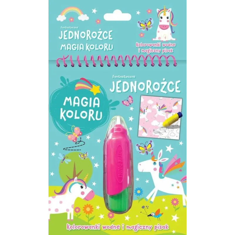 FANTASTYCZNE JEDNOROŻCE. KOLOROWANK WODNE I MAGICZNY PISAK - Olesiejuk