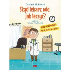 SKĄD LEKARZ WIE, JAK LECZYĆ? Dominik Mukrecki - Dragon