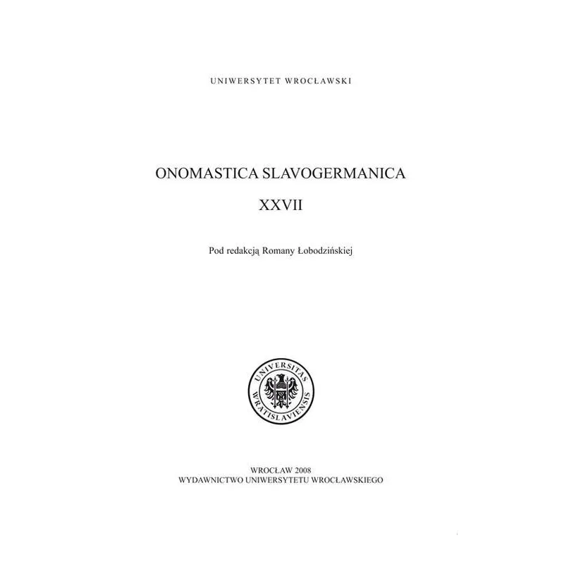 ONOMASTICA SLAVOGERMANICA XXVII Romana Łobodzińska - Wydawnictwo Uniwersytetu Wrocławskiego