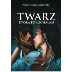 TWARZ, KTÓRĄ POKOCHAŁAM