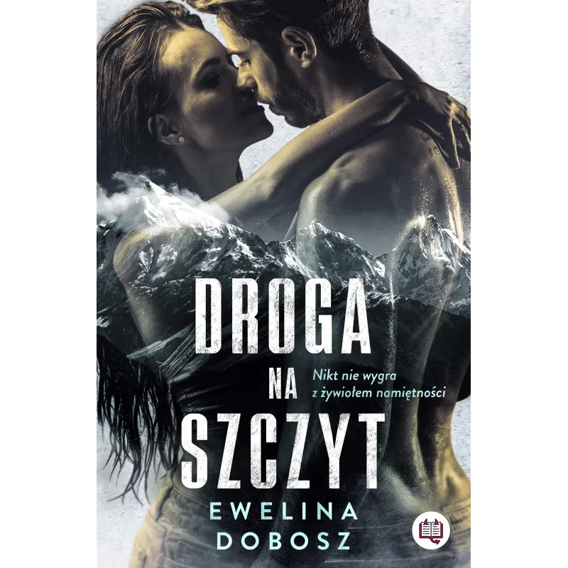 DROGA NA SZCZYT Ewelina Dobosz - Niegrzeczne Książki