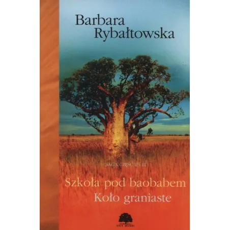 SZKOŁA POD BAOBABEM KOŁO GRANIASTE SAGA CZĘŚĆ 23 KOLEKCJA EDIPRESSE BARBARA RYBAŁTOWSKA