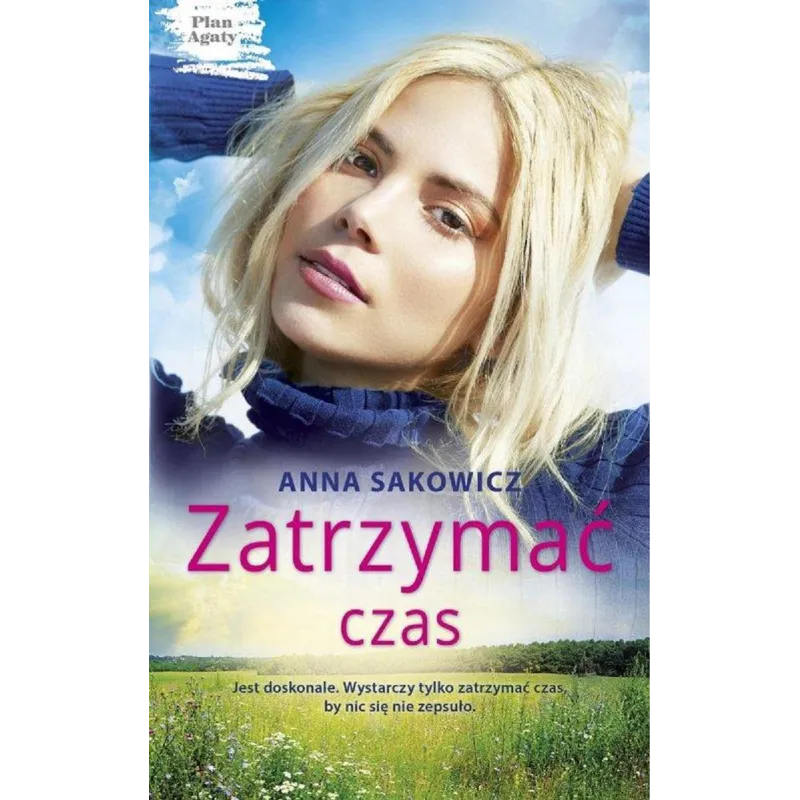 ZATRZYMAĆ CZAS Anna Sakowicz - Edipresse ZATRZYMAĆ CZAS Anna Sakowicz - Edipresse