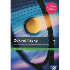 ODKRYĆ FIZYKĘ 1 PODRĘCZNIK ZAKRES PODSTAWOWY DO LICEÓW I TECHNIKÓW - Nowa Era