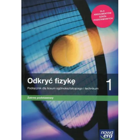 ODKRYĆ FIZYKĘ 1 PODRĘCZNIK ZAKRES PODSTAWOWY DO LICEÓW I TECHNIKÓW - Nowa Era