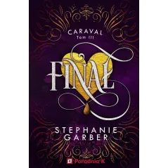 FINAŁ CARAVAL 3 Stephanie Garber - Poradnia K