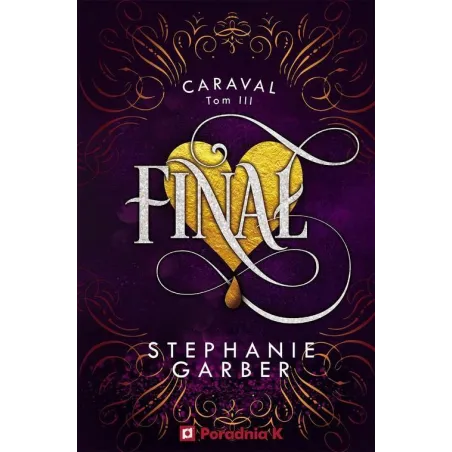 FINAŁ CARAVAL 3 Stephanie Garber - Poradnia K