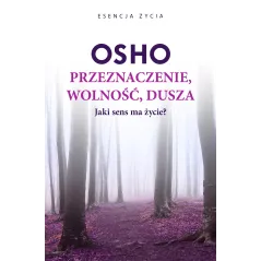 Przeznaczenie wolność dusza Osho