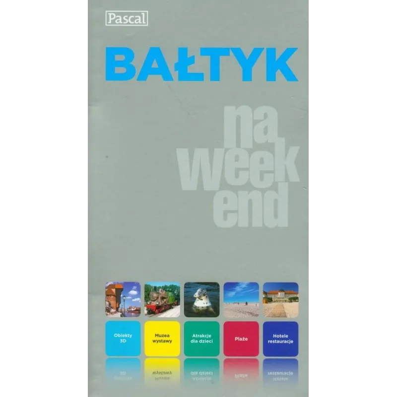 BAŁTYK NA WEEKEND. PRZEWODNIK ILUSTROWANY - Pascal