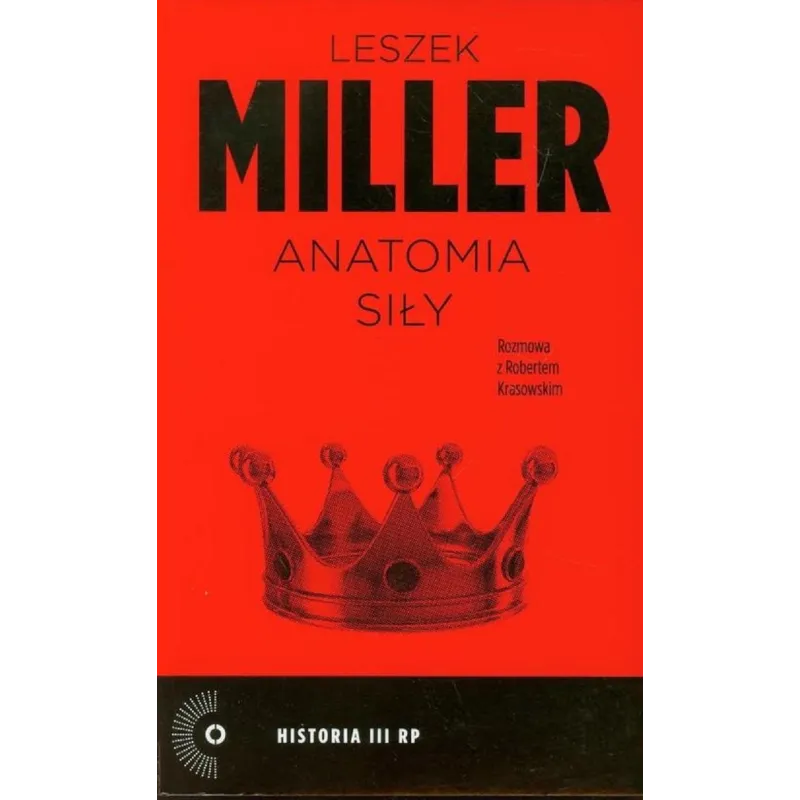 ANATOMIA SIŁY Leszek Miller - Czerwone i Czarne ANATOMIA SIŁY Leszek Miller - Czerwone i Czarne