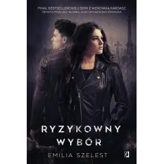 RYZYKOWNY WYBÓR Emilia Szelest - Wydawnictwo Kobiece