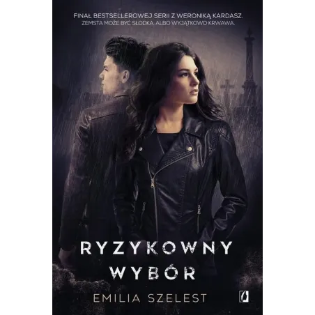 RYZYKOWNY WYBÓR Emilia Szelest - Wydawnictwo Kobiece